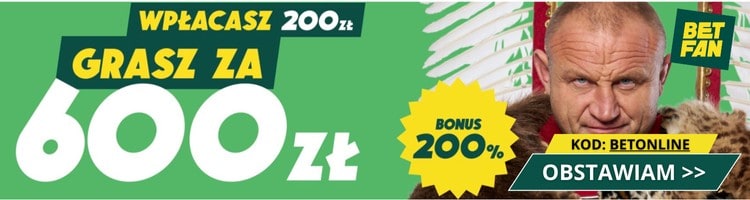 Betfan bonus powitalny - premia 200% na start!