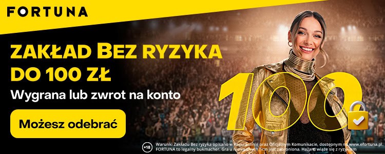 Zakład bez ryzyka w Fortunie - z kodem promocyjnym "BETONLINE" aż 100 PLN!